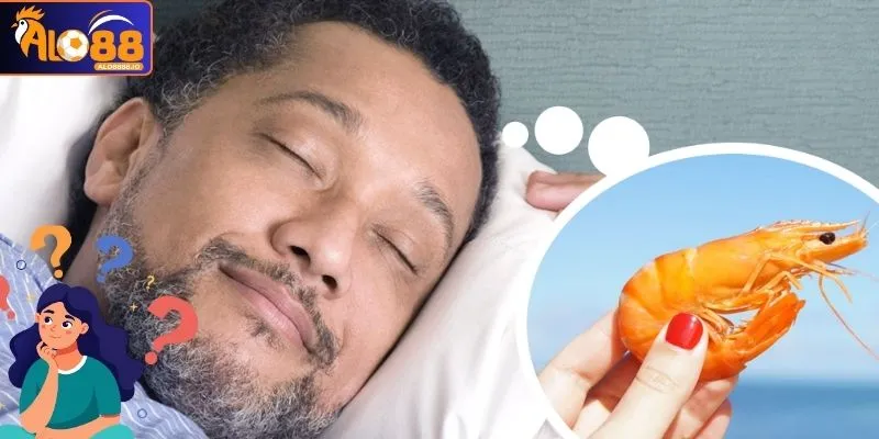 Mơ thấy tôm đánh con gì khi tôm mắc cạn chốt hạ lô 18 và 78 để thắng lớn